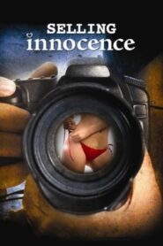 Selling Innocence – 2005 – Online In Netflix