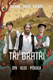 Tři bratři – 2014 – Online In Netflix