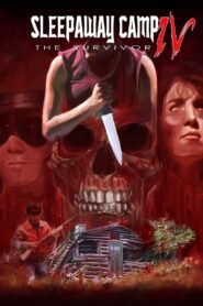 Sleepaway Camp IV: The Survivor – 2012 – Online In Netflix
