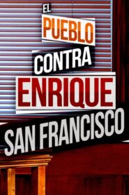 El pueblo contra Enrique San Francisco – 2016 – Online In Netflix