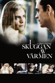 I skuggan av värmen – 2009 – Online In Netflix