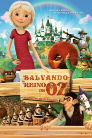 Salvando al Reino de Oz – 2017 – Online In Netflix