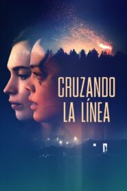 Cruzando la línea – 2019 – Online In Netflix