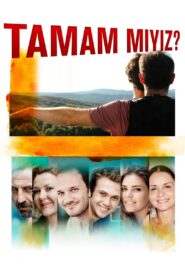 Tamam mıyız? – 2013 – Online In Netflix