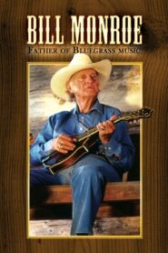 Bill Monroe: Father of Bluegrass Music – 1993 – Online In Netflix