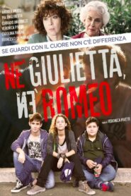 Né Giulietta, né Romeo – 2015 – Online In Netflix