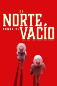 El norte sobre el vacío – 2022 – Online In Netflix
