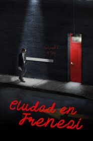 Ciudad en Frenesí – 2016 – Online In Netflix