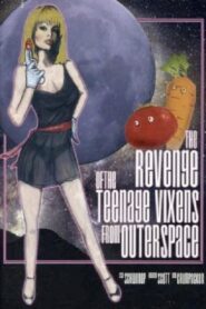The Revenge of the Teenage Vixens from Outer Space – 1985 – Online In Netflix