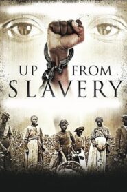 Up From Slavery – 2011 – Online In Netflix