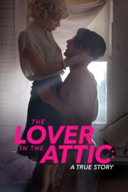 The Lover in the Attic: A True Story – 2018 – Online In Netflix