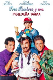 Tres hombres y una pequeña dama – 1990 – Online In Netflix