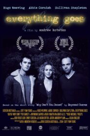 Everything Goes – 2004 – Online In Netflix