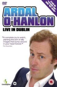 Ardal O’Hanlon – Live in Dublin – 2007 – Online In Netflix