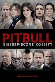 Pitbull. Niebezpieczne kobiety – 2016 – Online In Netflix