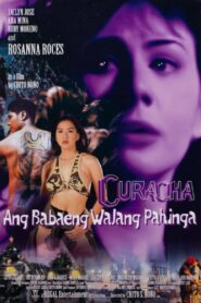 Curacha, Ang Babaeng Walang Pahinga – 1998 – Online In Netflix
