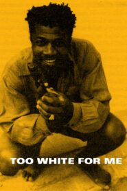 Too White for Me – 1992 – Online In Netflix