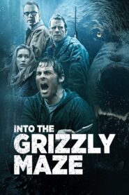 Into the Grizzly Maze – 2015 – Online In Netflix