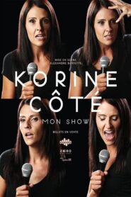Korine Côté – Mon Show – 2017 – Online In Netflix