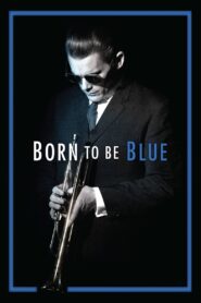Born to Be Blue – 2015 – Online In Netflix