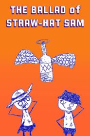The Ballad of Straw-Hat Sam – 2024 – Online In Netflix