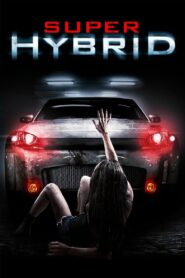Super Hybrid – 2011 – Online In Netflix