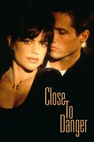 Close to Danger – 1997 – Online In Netflix