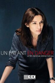 Un enfant en danger – 2013 – Online In Netflix