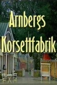 Arnbergs Korsettfabrik – 2003 – Online In Netflix