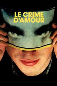 Le Crime d’amour – 1982 – Online In Netflix