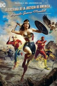La Sociedad De La Justicia De América: Segunda Guerra Mundial – 2021 – Online In Netflix