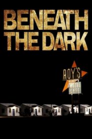 Beneath the Dark – 2010 – Online In Netflix