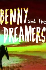 Benny and The Dreamers – 1992 – Online In Netflix