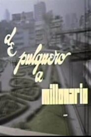 De pulquero a millonario – 1982 – Online In Netflix