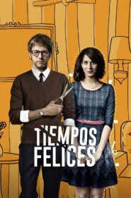 Tiempos felices – 2014 – Online In Netflix