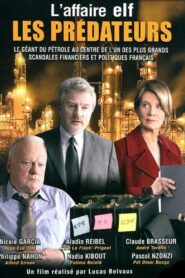 Les Prédateurs (2) Le Procès de l’affaire Elf – 2007 – Online In Netflix