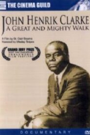 John Henrik Clarke: A Great and Mighty Walk – 1996 – Online In Netflix