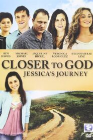 Closer to God: Jessica’s Journey – 2012 – Online In Netflix