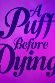 A Puff Before Dying – 2021 – Online In Netflix