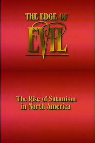 The Edge of Evil: The Rise of Satanism in North America – 1989 – Online In Netflix