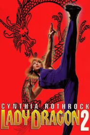 Lady Dragon 2 – 1993 – Online In Netflix