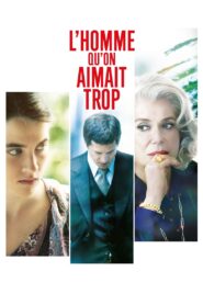 L’Homme qu’on aimait trop – 2014 – Online In Netflix
