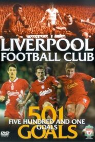 Liverpool FC: 501 Goals – 2003 – Online In Netflix