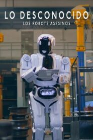 Lo Desconocido: Los Robots Asesinos – 2023 – Online In Netflix
