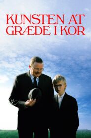 Kunsten at græde i kor – 2007 – Online In Netflix