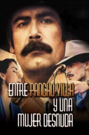 Entre Pancho Villa y una mujer desnuda – 1996 – Online In Netflix