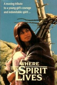 Where the Spirit Lives – 1990 – Online In Netflix