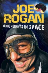 Joe Rogan: Talking Monkeys in Space – 2009 – Online In Netflix