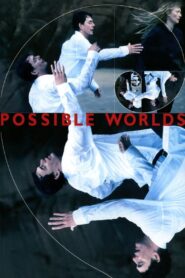 Possible Worlds – 2000 – Online In Netflix