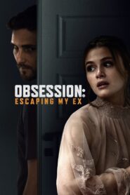 Obsession: Escaping My Ex – 2020 – Online In Netflix